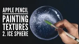 APPLE PENCIL TEXTURE PAINTING TUTORIAL 2 - ICE SPHERE