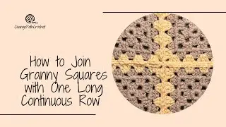 How to Join Granny Squares With One Long Continuous Row
