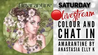 LIVESTREAM | Colouring in Amarantine Ana-elly K
