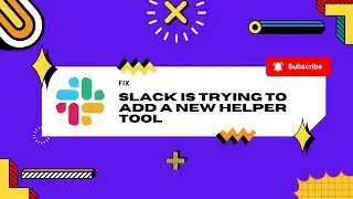 How to Fix Slack Is Trying to Add a New Helper Tool on Mac
