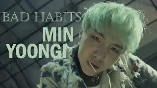 BTS ● MIN YOONGI ● BAD HABITS [FMV]