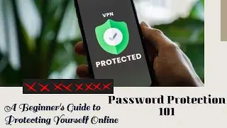 Password Protection 101: Crafting Secure and Memorable Passwords