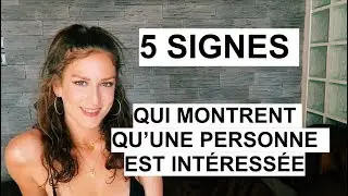5 signes qui montrent qu'une personne est intéressée 🧐