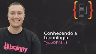 TypeORM #1 - Conhecendo e criando um primeiro projeto