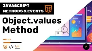 JavaScript Methods & Events Challenge | Object.values Method (Day 13 )