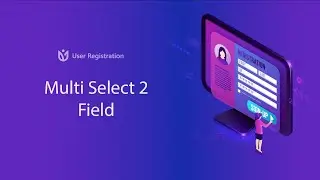 Multi select 2 Field: User Registration for WordPress