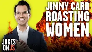 Jimmy Carr Roasting Women - Greatest Stand-Up Compilation | Jokes On Us