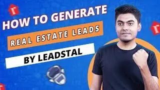 How to Generate Valid Real Estate Leads by Leadstal | Realtor | LeadStal