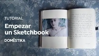 Photography TUTORIAL : Why You Should Have an Artist's Sketchbook | Dara Scully |  Domestika