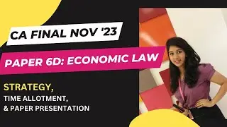 Paper 6D: Economic Law Strategy, Time Allotment & Paper Presentation | CA Final Nov '23