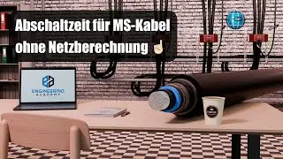 Abschaltzeit für MS-Kabel ohne Netzberechnung ☝🏻