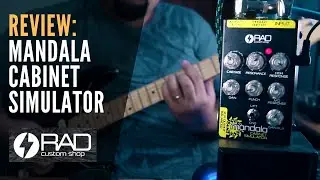 REVIEW - MANDALA - RAD CUSTOM SHOP - CABSIM