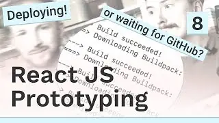 Deploying to the internet! - #8 React JS prototyping