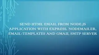 Send HTML email from node.js application with Express,nodemailer,email-templates and gmail server