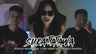 SUKA TATAWA - EYINA KAWATAK - RIVALDO WALINTUKAN - PATRICK ENGKENG - LAGU TERBARU 2024
