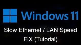 How To FIX Slow LAN/Ethernet Speed on Windows 11 Laptop & PC