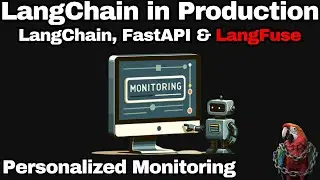 LangChain in Production - Monitoring with FastAPI and LangFuse