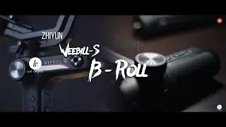 Unboxing Zhiyun Weebill S | Cinematic B - ROLL Sony A7iii