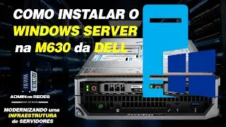 Instalando O WINDOWS SERVER em LÂMINAS M630 da DELL