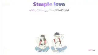 Simple love - obito , ft Duongg , Tien W/n (Remix)