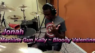 Machine Gun Kelly - Bloody Valentine, Drum Cover, by Jonah