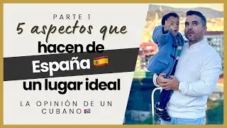Cinco aspectos que hacen de España🇪🇸 un lugar ideal. (la opinión de un cubano)