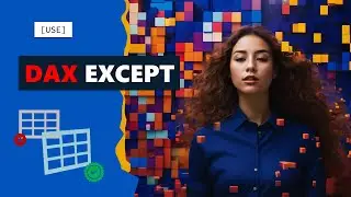 DAX - Como retirar itens da sua análise com a função EXCEPT?
