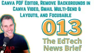 013 Canva PDF Editor, Remove Backgrounds in Canva Video, Gmail Multi-Send & Layouts, Focusable