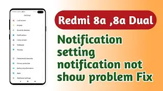 Redmi 8a , 8a Dual , Notification setting notification not Show problem solve