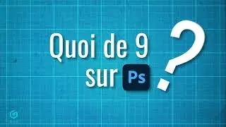 Quoi de 9 sur Photoshop ? Nouveautés version 2023