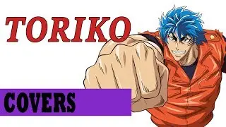 Misheard Cover: Toriko OP2