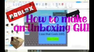 How to make an Unboxing GUI in Roblox Studio Part 3 !