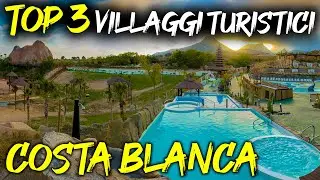 TOP 3 VILLAGGI TURISTICI PER FAMIGLIE IN COSTA BLANCA, LA PERLA DELLA SPAGNA - TRAVEL UNSCRIPTED