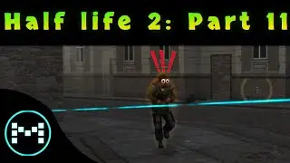 Arduous journey of rescue-Half life 2: Part 11