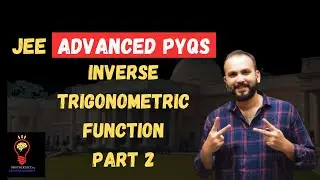 JEE ADVANCED MATHEMATICS ALL PYQs | INVERSE TRIGONOMETRIC FUNCTIONS PART2 | SACHIN  | BROTHERS JEE