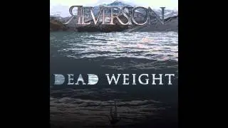 Reversion - Dead Weight (With New Vocalist!)