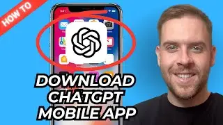 How To Download ChatGPT App Mobile - iPhone & Android (Step-By-Step) - 2025