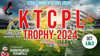 STAR COMMENTATORS UDUPI PRESENTS | KTCPL TROPHY-2024 | FINAL DAY| SEASON2| DODDANGUDDE GROUND UDUPI