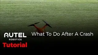 Autel Robotics Tutorial: What To Do After a Crash