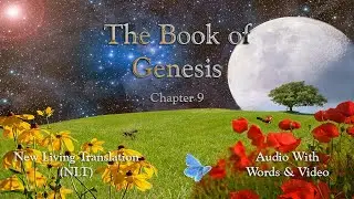 The Book of Genesis, Chapter 9 – Holy Bible (NLT) – Audio with Words & Video