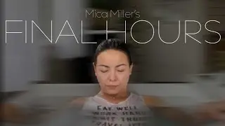 PREVIEW: Mica Miller's Final Hours