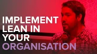 Implementing Lean In Your Organisation | How To Scale Lean Startup