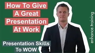 How to Give a Great Presentation at Work – Presentation Skills to Wow