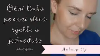 Oční linka pomocí stínů rychle a jednoduše - podrobný návod | Makeup Tip || MakeupCoffeeFun