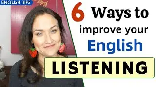 6 Tips to Improve Your English Listening Skills