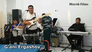 G'ani Ergashov _ To'y bazmi  |  Гани Эргашов _ Туй базми _ 2023