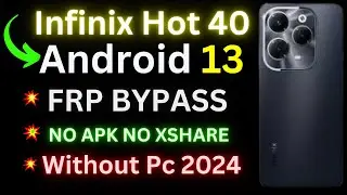 infinix Hot 40 (X6836) FRP Bypass Android 13 | Infinix FRP Bypass 2024 Without PC