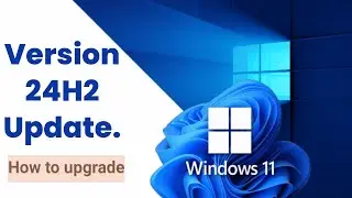 Win 11 Ugrade to 24H2