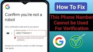 This phone number cannot be used for Verification | Gmail Account | Play Store | Problem Solve 2024