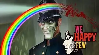 WE HAPPY FEW - HAPPINESS IS A DRUG